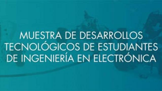 Desarrollos tecnológicos de estudiantes de Ingeniería en Electrónica de la UNM